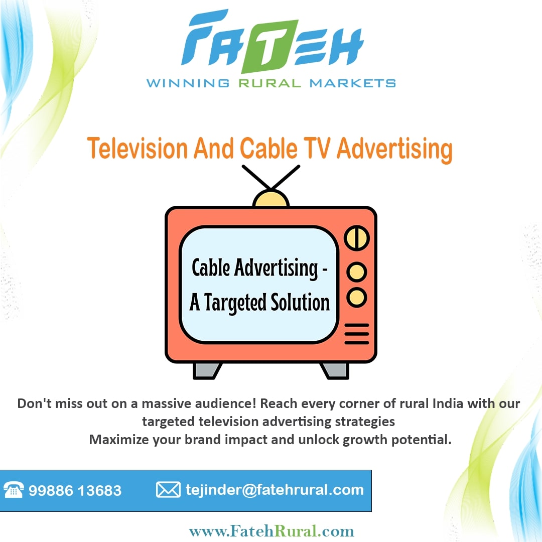Fateh Rural Limited unleashing brand power in rural India with targeted cable TV advertising strategies